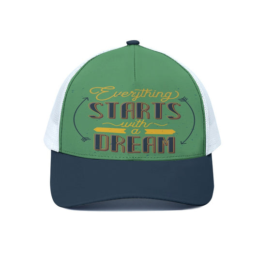 Everything Starts with a Dream Trucker Hat – Motivational Quote Cap for Dreamers